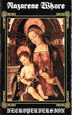 Nazarene Whore : Necroperversion